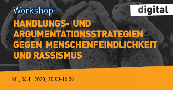 Flyer Workshop: Handlungs- und Argumentationsstrategien gegen Menschenfeindlichkeit und Rassimus, 4.11.2020 Dresden