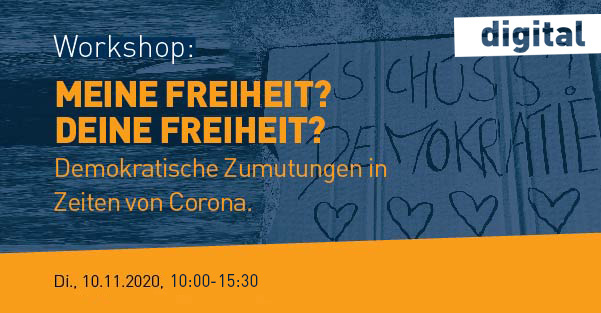 Workshop "meine Freiheit? Deine Freiheit?", 10.11.2020