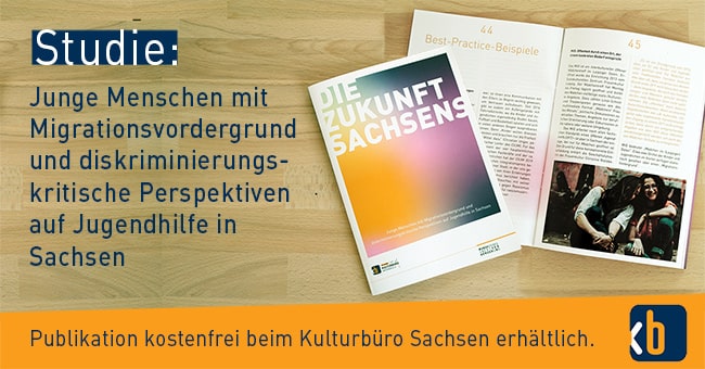 Banner mit Broschüre "Die Zukunft Sachsens - – junge Menschen mit Migrationsvordergrund und diskriminierungskritische Perspektiven auf Jugendhilfe in Sachsen."