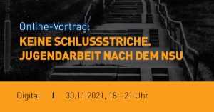 Banner Vortrag "Keine Schlussstriche", 30.11.2021