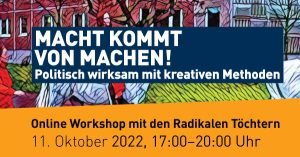 Banner Workshop mit den Radikalen Töchtern 11. Oktober 2022